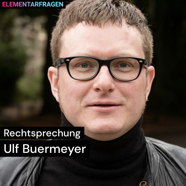 Rechtsprechung: Ulf Buermeyer | Elementarfragen