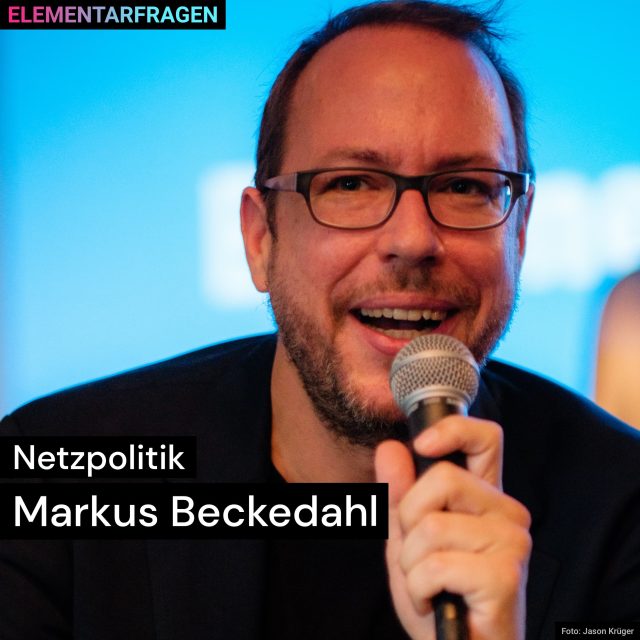 Netzpolitik: Markus Beckedahl | Elementafragen