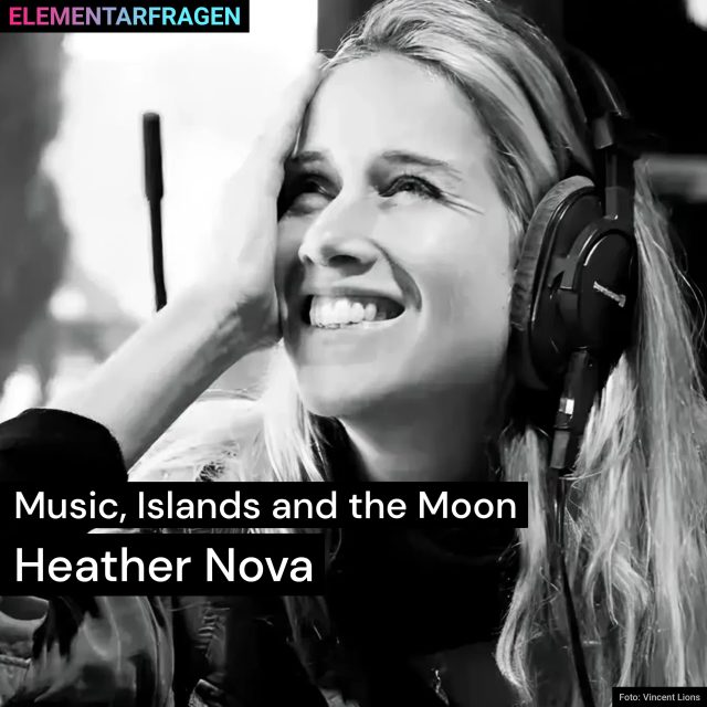 Music, Islands and the Moon: Heather Nova | Elementarfragen