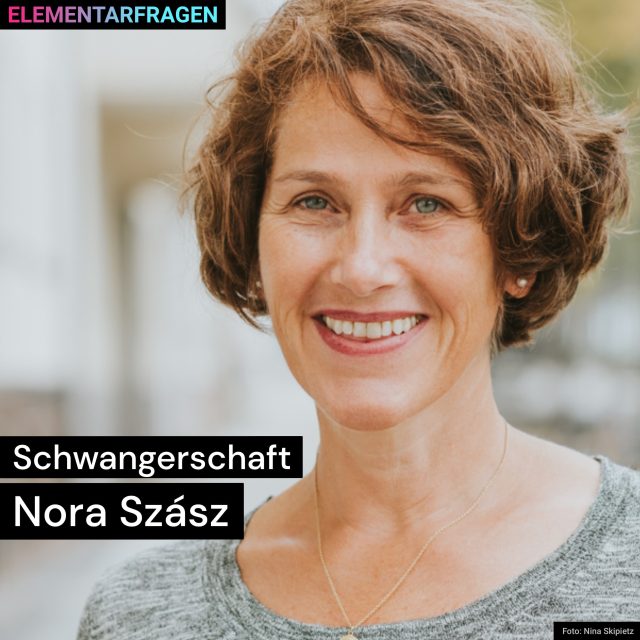 Schwangerschaft: Nora Szász | Elementarfragen