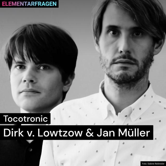 Tocotronic: Dirk von Lowtzow & Jan Müller | Elementarfragen