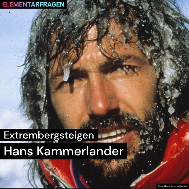 Extrembergsteigen: Hans Kammerlander | ElementarfragenExtrembergsteigen: Hans Kammerlander | Elementarfragen