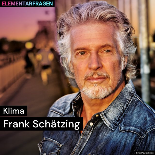 Klima: Frank Schätzing | Elementarfragen