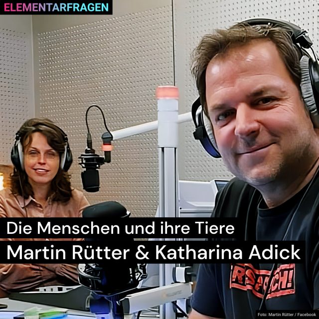 Die Menschen und ihre Tiere: Martin Rütter & Katharina Adick | Elementarfragen