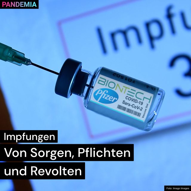 Impfungen | Von Sorgen, Pflichten und Revolten | Pandemia