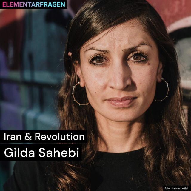 Iran & Revolution – Gilda Sahebi | Elementarfragen